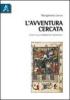 L' avventura cercata. Studi sulla narrativa medievale
