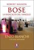 Bose. La radicalit� del Vangelo. Enzo Bianchi e la sua comunit�