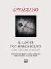 Il sangue non sporca i giusti. Mafia e legalit�: un mosaico