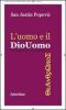 L' uomo e il Diouomo. Introduzione al cristianesimo