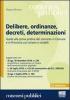 Delibere, ordinanze, decreti, determinazioni. Guida alla prova pratica del concorso in Comune e in Provincia con schemi e modelli