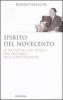 Spirito del Novecento. Il secolo di Ugo Spirito dal fascismo alla contestazione