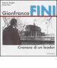 Gianfranco Fini. Cronaca di un leader