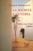 La societ� e l'utopia. Torino, Ivrea, Roma e altrove
