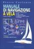 Manuale di navigazione a vela. Costiera e d'altura vol.1