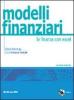 Modelli finanziari. La finanza con Excel. Con CD-ROM