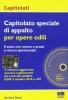 Capitolato speciale d'appalto per opere edili. Con CD-ROM