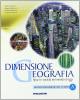 Dimensione geografia. Spazi e societ� nel mondo d'oggi. Con atlante dei continenti. Con espansione online. Per le Scuole superiori vol.1