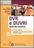 DVR e DUVRI. Guida alla redazione. Con CD-ROM