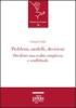 Problemi, modelli, decisioni. Decifrare una realt� complessa e conflittuale