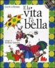 E la vita l'� bella. Con CD Audio