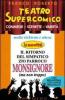Teatro supercomico. Commedie, scenette, variet�
