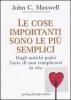 Le cose importanti sono le pi� semplici. Dagli antichi padri l'arte di non complicarsi la vita