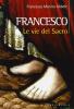 Francesco. Le vie del Sacro