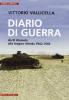 Diario di guerra. Da El Alamein alla tragica ritirata (1942-1943)