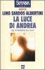 La luce di Andrea. Una testimonianza dall'aldil�