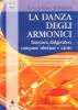 La danza degli armonici. Tampura, didgeridoo, campane tibetane e canto. CD Audio