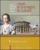I testi, le immagini, le culture. La letteratura e l'intreccio dei saperi. Versione per temi. Per le Scuole superiori vol.1