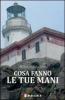 Cosa fanno le tue mani