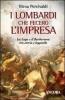I lombardi che fecero l'impresa. La Lega e il Barbarossa tra storia e leggenda