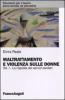 Maltrattamento e violenza sulle donne vol.1