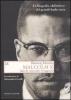 Malcolm X. Tutte le verit� oltre la leggenda