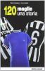 120 maglie, una storia