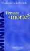 Pensare la morte?