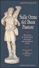 Sulle orme del buon pastore. Breviario di spiritualit� pastorale per presbiteri e laici