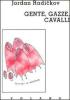 Gente, gazze, cavalli