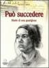 Pu� succedere. Diario di una guarigione