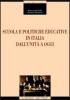 Scuola e politiche educative in Italia. Dall'Unit� ad oggi