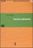 Manuale di bibliografia. Redazione e uso dei repertori bibliografici