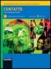 Contatto. Corso di italiano per stranieri. Manuale per lo studente. Con CD Audio. Per le Scuole. Livello A1-A2 vol.1
