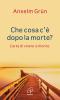 Che cosa c'� dopo la morte? L'arte di vivere e morire