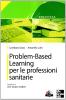 Problem based learning per le professioni sanitarie. Con DVD