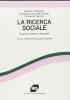 La ricerca sociale. Funzioni, metodi e strumenti