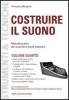 Costruire il suono. Manuale pratico per musicisti e sound engineers vol.4