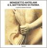 Benedetto Antelami e il battistero di Parma