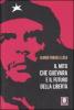 Il mito Che Guevara e il futuro della libert�