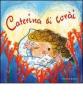 Caterina di cor�i