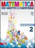 Matematica per obiettivi e competenze. Con espansione online. Per la Scuola media vol.2