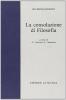 La consolazione della filosofia. Per i Licei e gli Ist. Magistrali