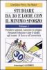 Studiare da 30 e lode e con il minimo sforzo vol.1