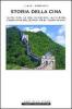 Storia della Cina. La politica, la realt� sociale, la cultura, l'eco nomia dall'antichit� ai nostri giorni