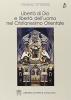 Libert� di Dio e libert� dell'uomo nel cristianesimo orientale