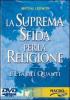 La suprema sfida per la religione. L'et� dei quanti. Con DVD