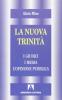 La nuova trinit�. I giudici, i media, l'opinione pubblica