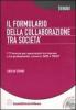 Il formulario della collaborazione tra societ�. Con CD-ROM