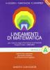 Lineamenti di matematica. Modulo A: Matematica generale. Geometria analitica e complementi di algebra. Progetto Mercurio. Per le Scuole superiori